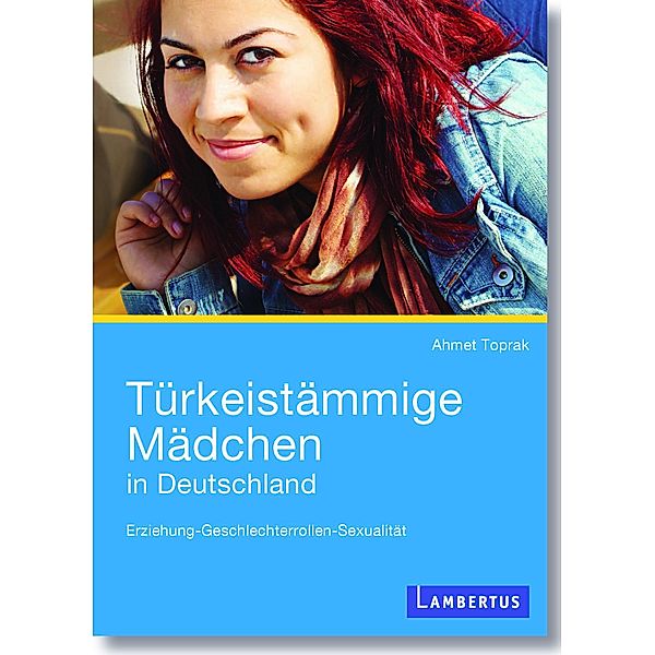 Türkeistämmige Mädchen in Deutschland, Ahmet Toprak