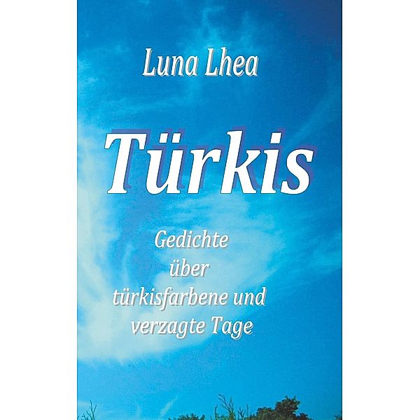 Türkis, Luna Lhea