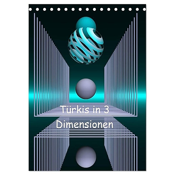 Türkis in 3 Dimensionen (Tischkalender 2024 DIN A5 hoch), CALVENDO Monatskalender, IssaBild