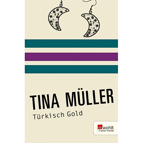 Türkisch Gold / E-Book Theater, Tina Müller