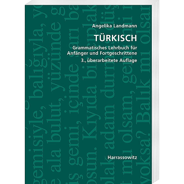 Türkisch Grammatisches Lehrbuch für Anfänger und Fortgeschrittene, Angelika Landmann