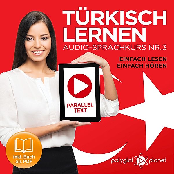 Türkisch Lernen - Einfach Lesen - Einfach Hören 3, Polyglot Planet