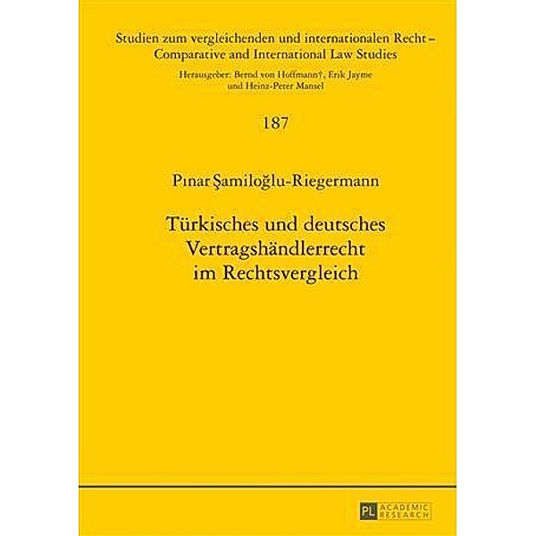 Tuerkisches und deutsches Vertragshaendlerrecht im Rechtsvergleich, Pinar Samiloglu-Riegermann