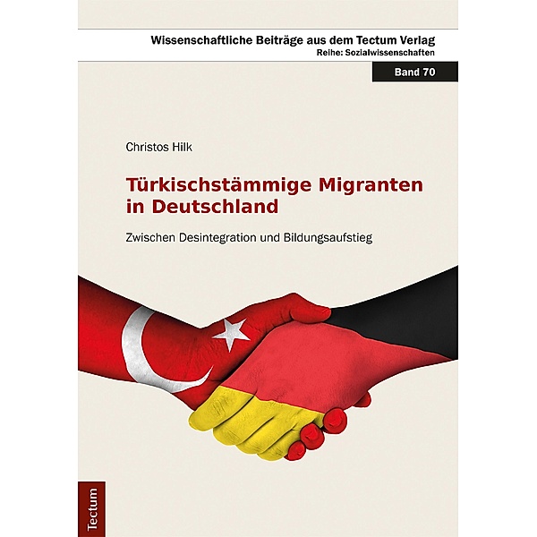 Türkischstämmige Migranten in Deutschland / Wissenschaftliche Beiträge aus dem Tectum-Verlag Bd.70, Christos Hilk