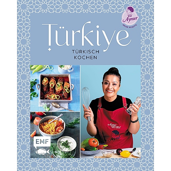 Türkiye - Türkisch kochen, Aynur Sahin