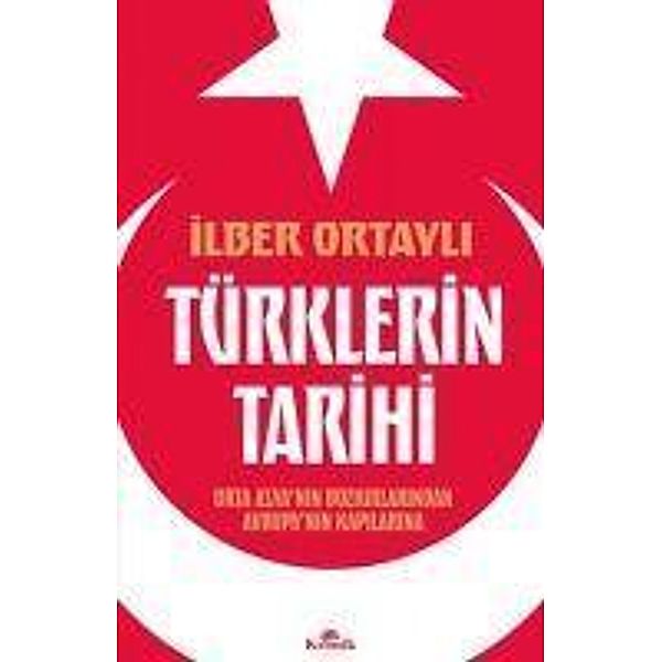 Türklerin Tarihi, Ilber Ortayli