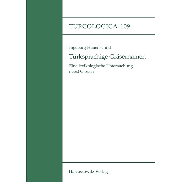Türksprachige Gräsernamen / Turcologica Bd.109, Ingeborg Hauenschild