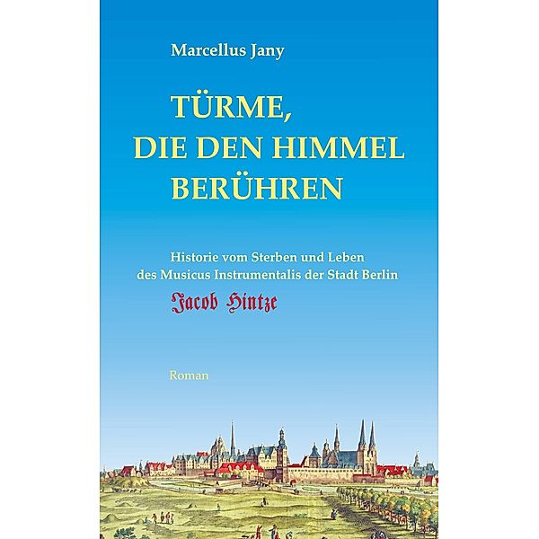 Türme, die den Himmel berühren, Marcellus Jany