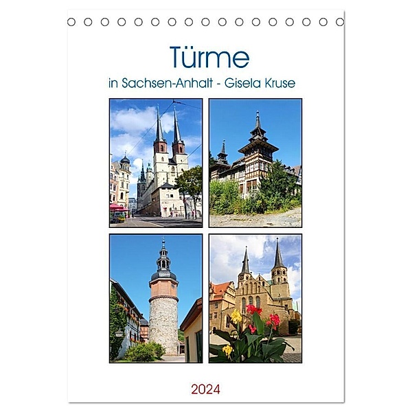 Türme in Sachsen-Anhalt (Tischkalender 2024 DIN A5 hoch), CALVENDO Monatskalender, Gisela Kruse