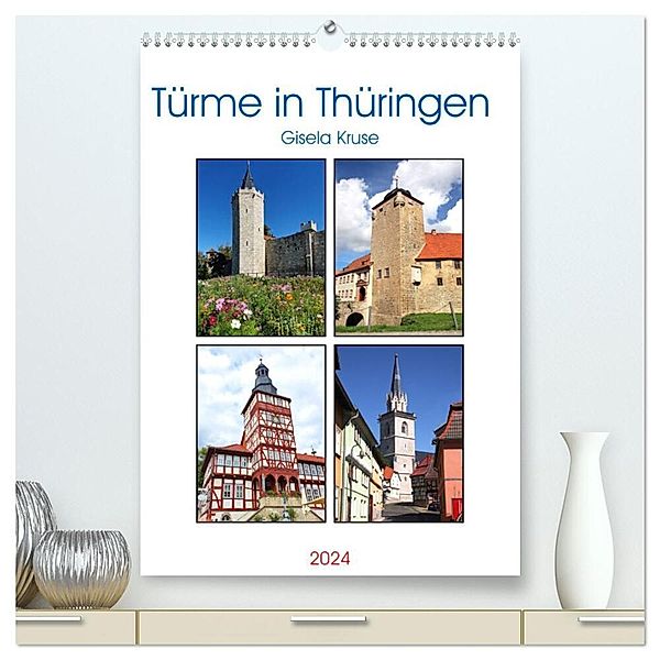 Türme in Thüringen (hochwertiger Premium Wandkalender 2024 DIN A2 hoch), Kunstdruck in Hochglanz, Gisela Kruse