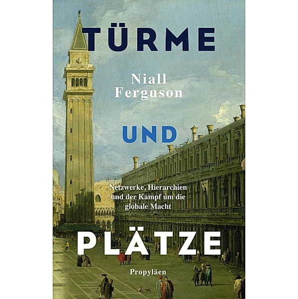 Türme und Plätze / Ullstein eBooks, Niall Ferguson