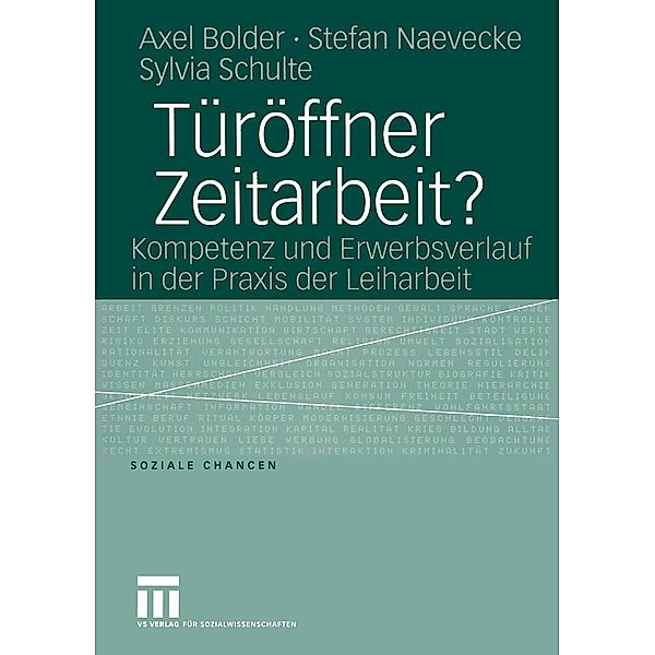 Türöffner Zeitarbeit? / Soziale Chancen Bd.3, Axel Bolder, Stefan Naevecke, Sylvia Schulte