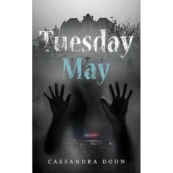 Tuesday May, Cassandra Doon