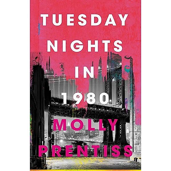 Tuesday Nights in 1980, English edition, Molly Prentiss