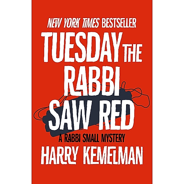 Tuesday the Rabbi Saw Red / The Rabbi Small Mysteries, Harry Kemelman
