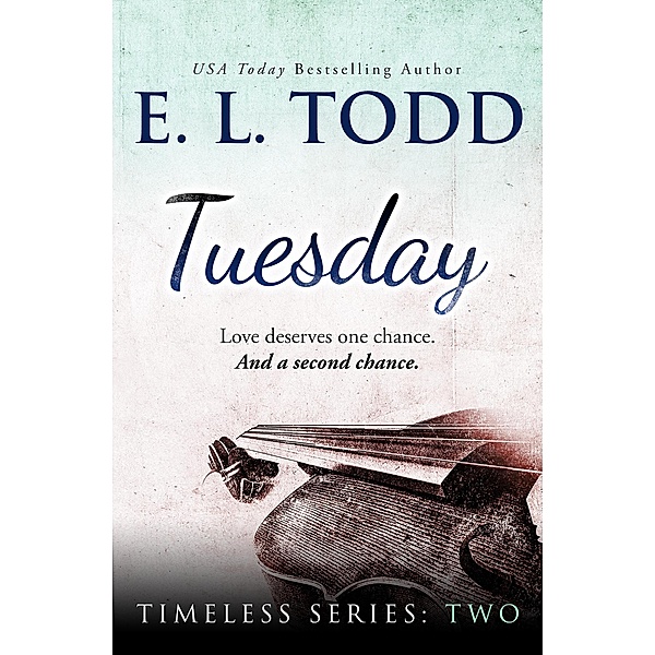 Tuesday (Timeless, #2) / Timeless, E. L. Todd