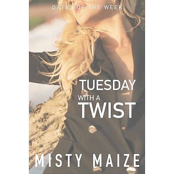 Tuesday with a Twist (Meet Cute, #5) / Meet Cute, Misty Maize