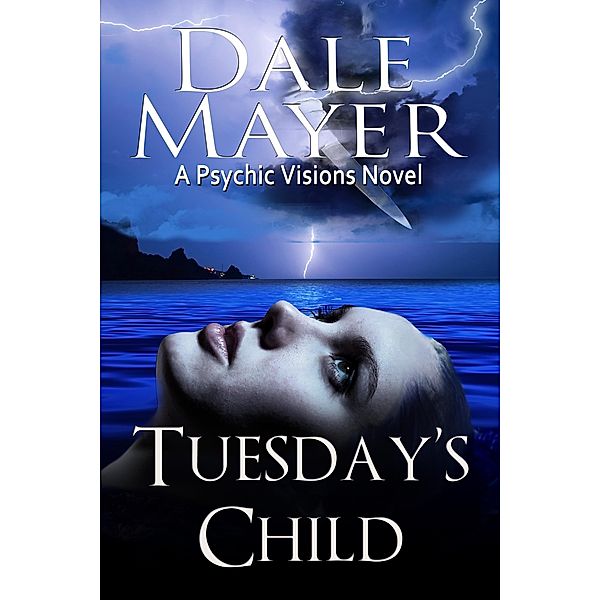 Tuesday's Child (Psychic Visions, #1) / Psychic Visions, Dale Mayer