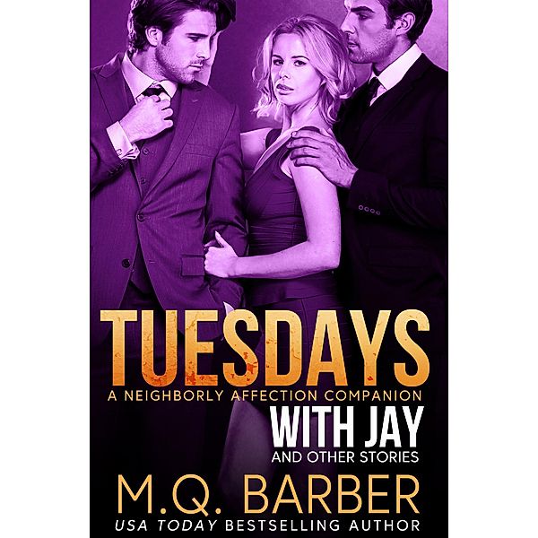 Tuesdays with Jay and Other Stories: A Neighborly Affection Companion / Neighborly Affection, M. Q. Barber