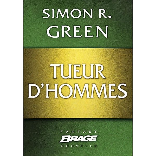 Tueur d'hommes / Brage, Simon R. Green