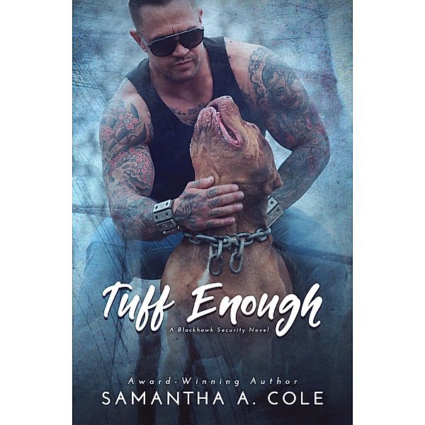 Tuff Enough (Blackhawk Security, #1) / Blackhawk Security, Samantha Cole