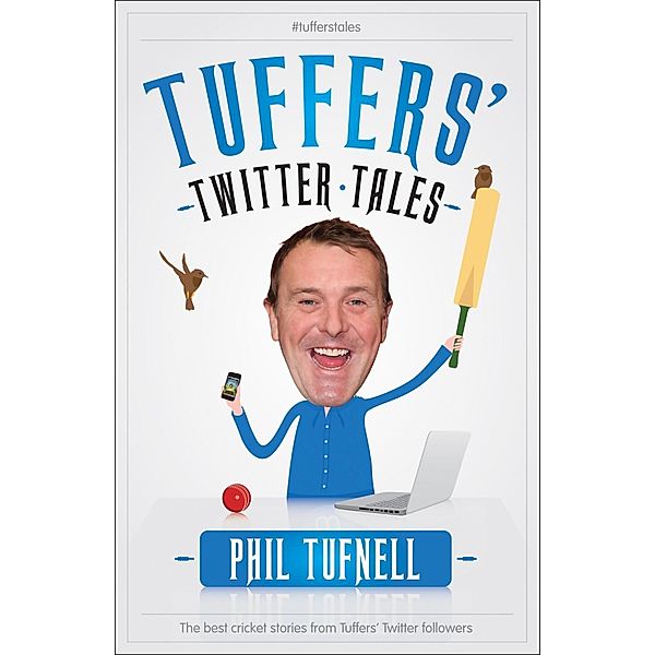 Tuffers' Twitter Tales: The Best Cricket Stories From Tuffers' Twitter Followers, Phil Tufnell