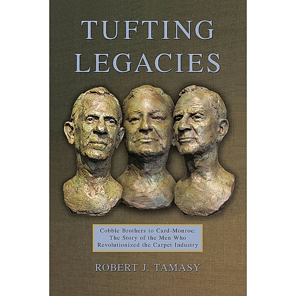 Tufting Legacies, Robert J. Tamasy