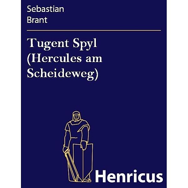 Tugent Spyl (Hercules am Scheideweg), Sebastian Brant