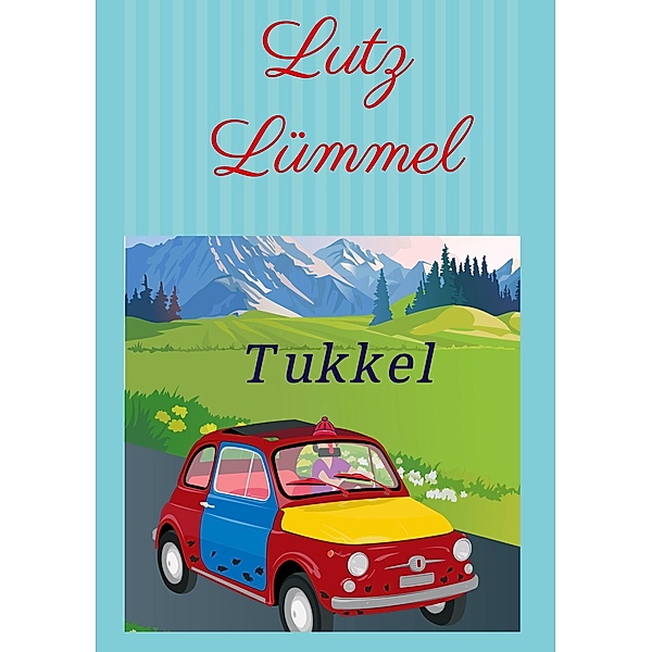Tukkel, Lutz Lümmel