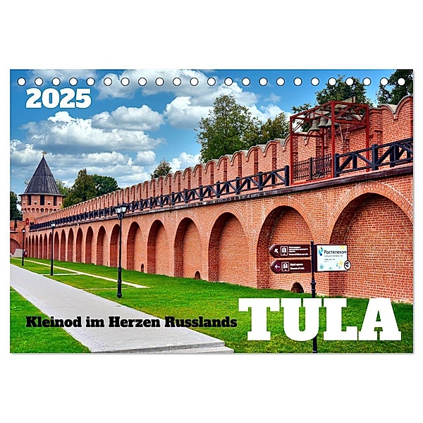 TULA - Kleinod im Herzen Russlands (Tischkalender 2025 DIN A5 quer), CALVENDO Monatskalender, Calvendo, Henning von Löwis of Menar