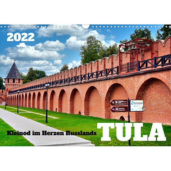 TULA - Kleinod im Herzen Russlands (Wandkalender 2022 DIN A3 quer), Henning von Löwis of Menar, Henning von Löwis of Menar