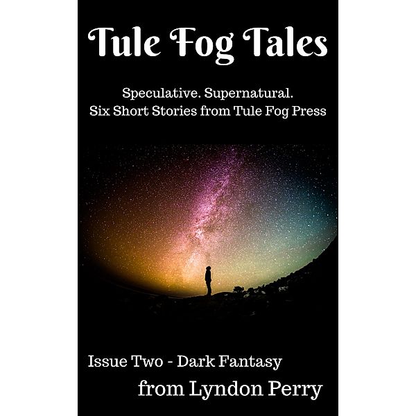 Tule Fog Tales, Issue Two / Tule Fog Tales, Lyndon Perry
