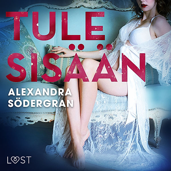 Tule sisään - eroottinen novelli, Alexandra Södergran