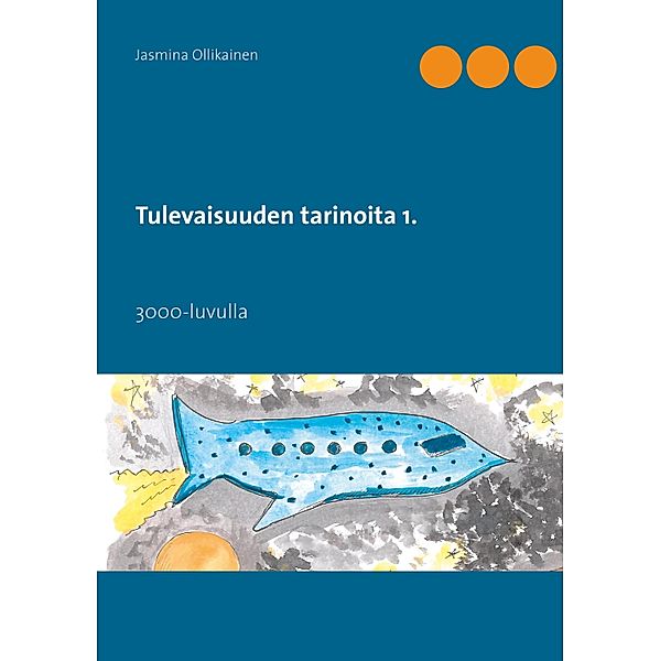 Tulevaisuuden tarinoita 1., Jasmina Ollikainen