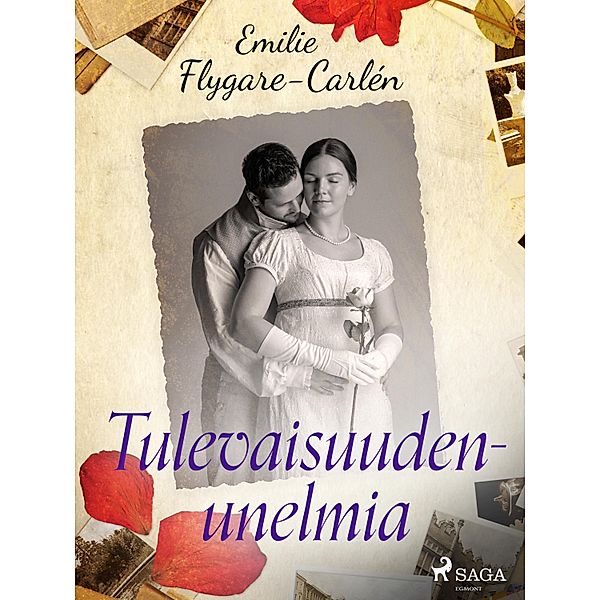 Tulevaisuudenunelmia, Emilie Flygare-Carlén