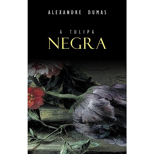 Tulipa Negra, Dumas Alexandre Dumas