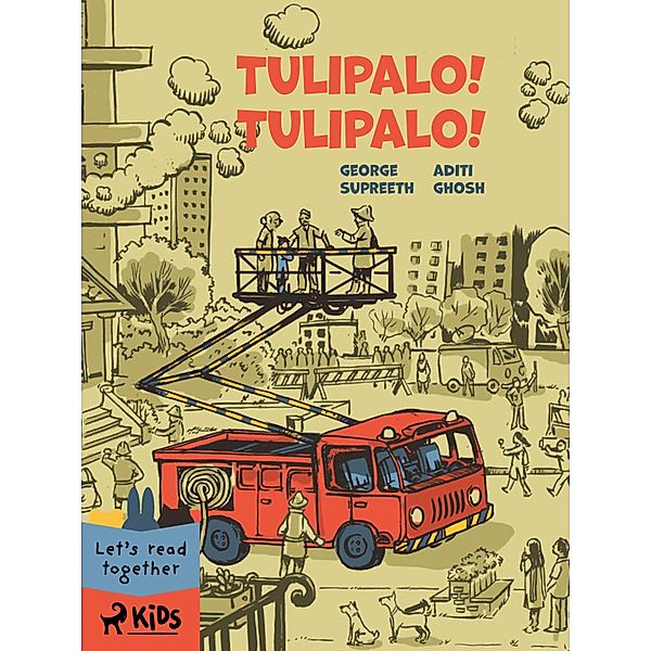 Tulipalo! Tulipalo! / StoryWeaver, George Supreeth, Aditi Ghosh