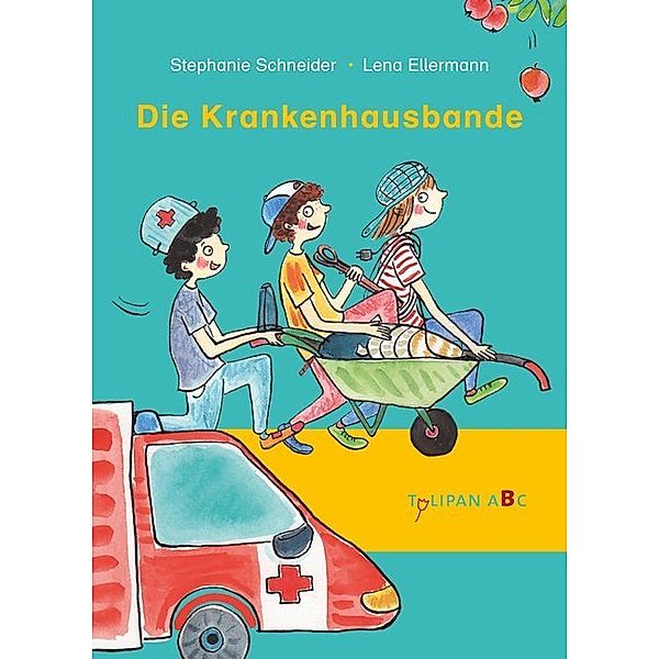 Tulipan ABC / Die Krankenhausbande, Stephanie Schneider