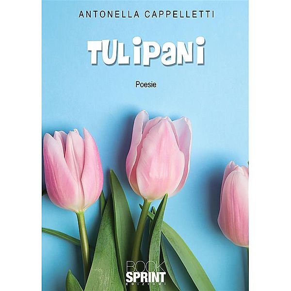 Tulipani, Antonella Cappelletti