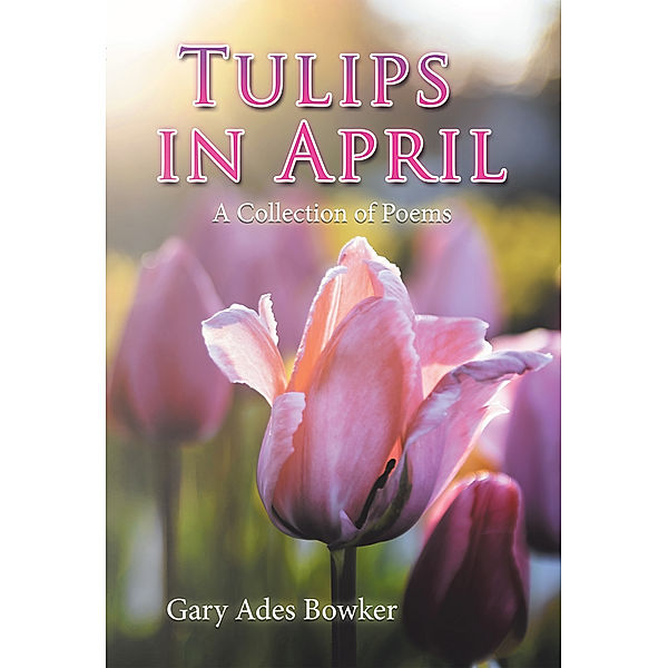 Tulips in April, Gary Ades Bowker