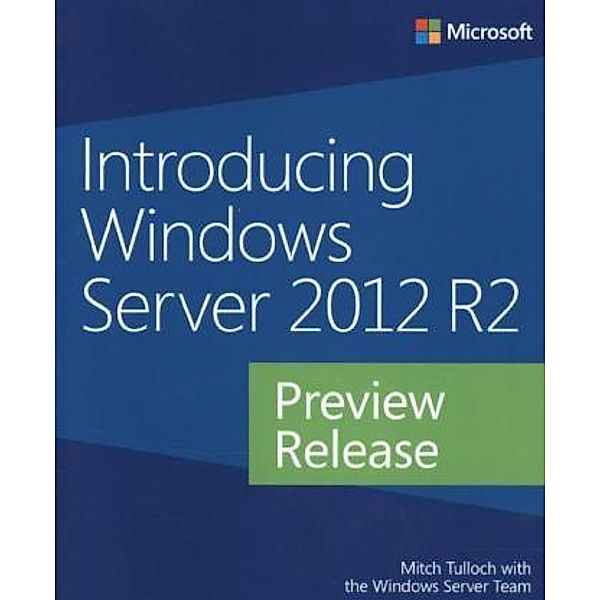 Tulloch, M: Introducing Windows Server 2012 R2 Preview Rel., Mitch Tulloch