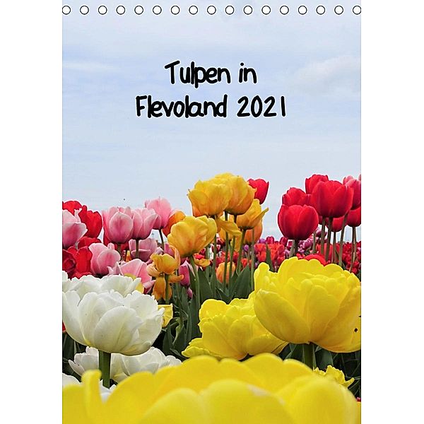 Tulpen in Flevoland (Tischkalender 2021 DIN A5 hoch), Christine Konkel