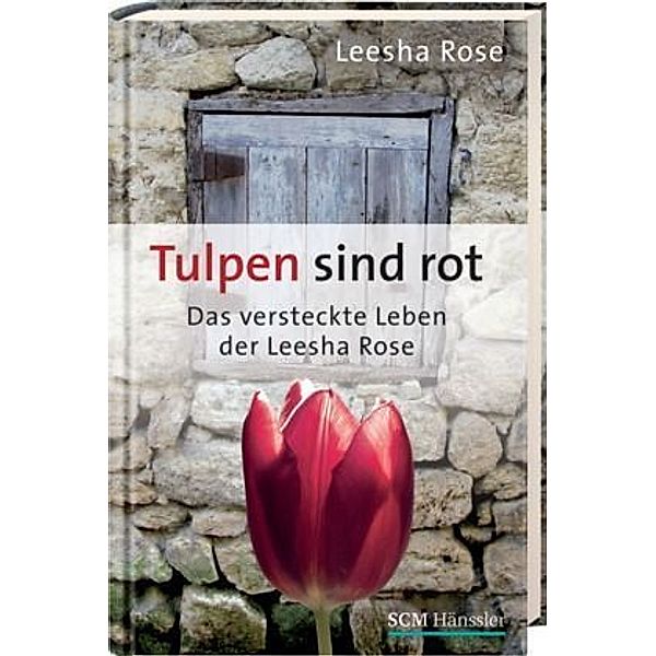 Tulpen sind rot, Leesha Rose