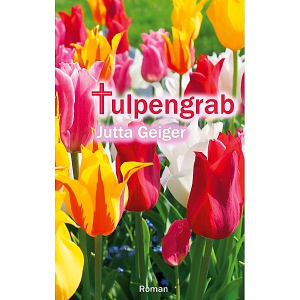 Tulpengrab, Jutta Geiger