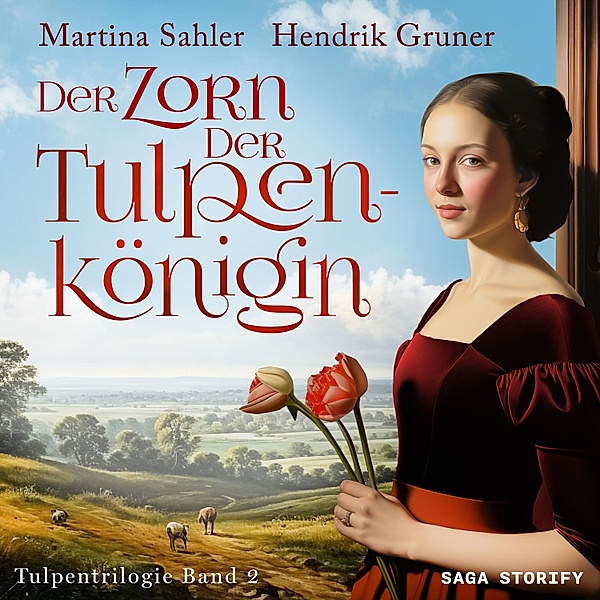 Tulpentrilogie - 2 - Der Zorn der Tulpenkönigin (Tulpentrilogie Band 2), Martina Sahler, HENDRIK GRUNER