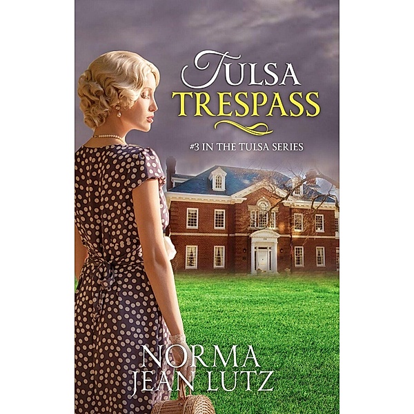 Tulsa Trespass (Tulsa Series, #3) / Tulsa Series, Norma Jean Lutz