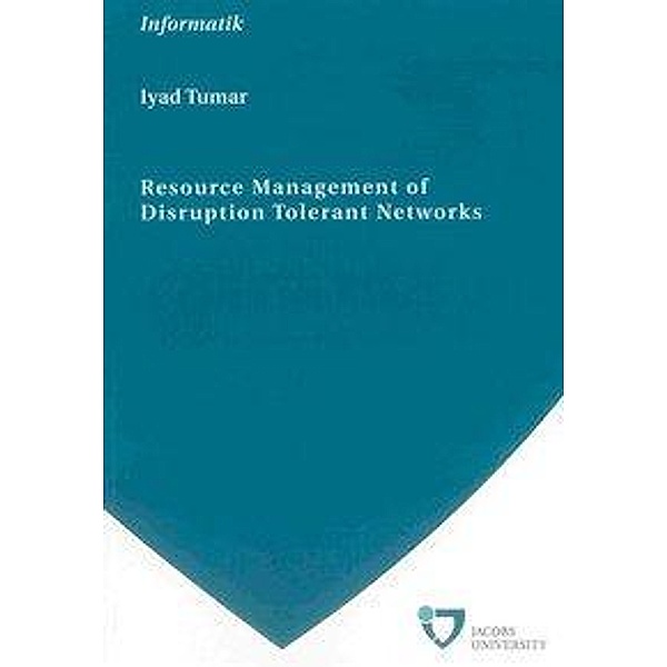 Tumar, I: Resource Management of Disruption Tolerant Network, Iyad Tumar