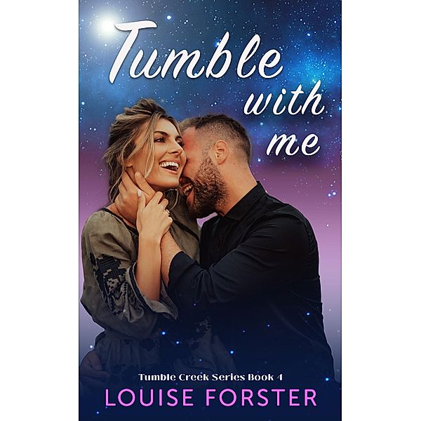 Tumble With Me (Tumble Creek, #4) / Tumble Creek, Louise Forster