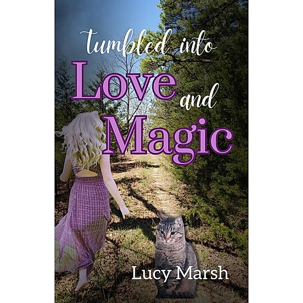 Tumbled into Love and Magic, Lucy Marsh