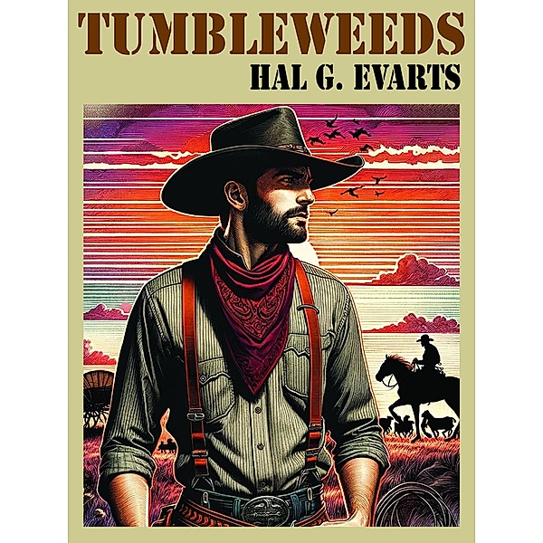 Tumbleweeds, Hal G. Evarts